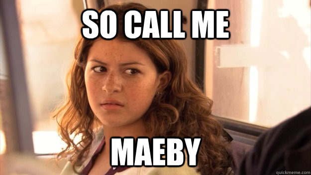 So Call Me Maeby - So Call Me Maeby  Call Me Maeby