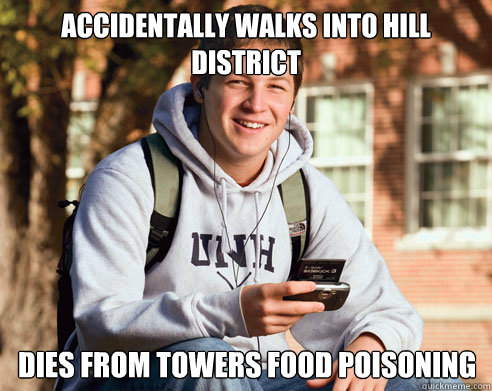 accidentally walks into hill district dies from towers food poisoning  College Freshman