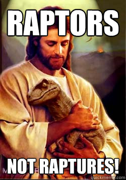 raptors not raptures! - raptors not raptures!  Raptor Jesus