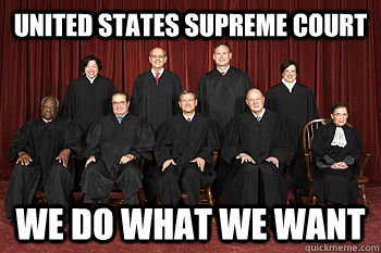 United states supreme court we do what we want  