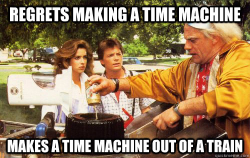regrets making a Time machine makes a time machine out of a train  tic toc doc