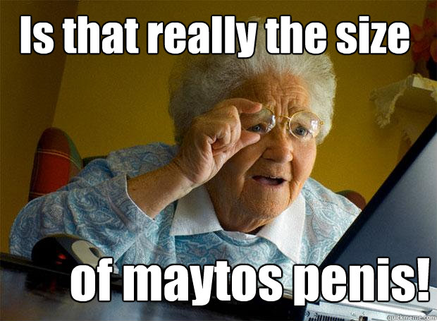 Is that really the size  of maytos penis!  Grandma finds the Internet