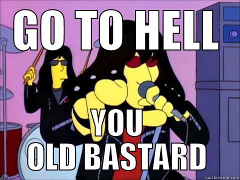Simpsons Ramones Birthday - GO TO HELL YOU OLD BASTARD Misc