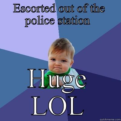 ESCORTED OUT OF THE POLICE STATION  HUGE LOL Success Kid