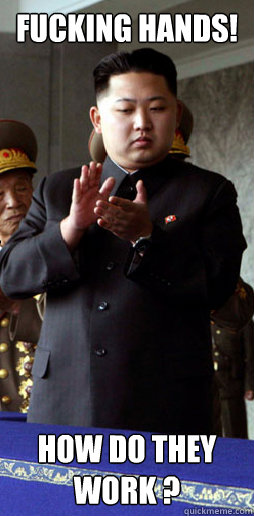 Fucking hands! How do they work ? - Fucking hands! How do they work ?  Misc