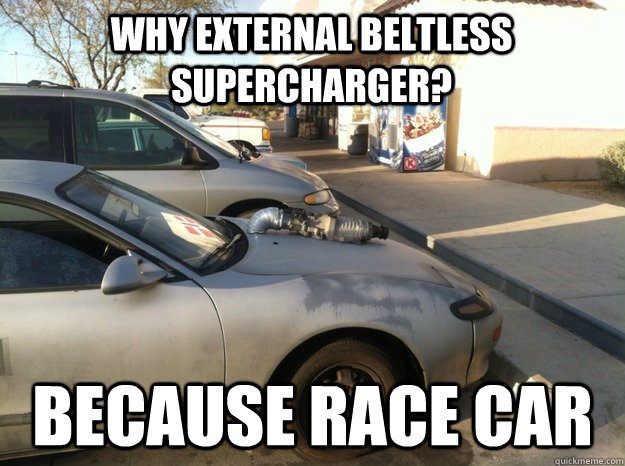 why external beltless supercharger? because race car  