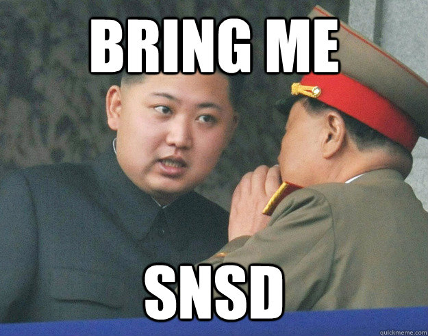 Bring Me SNSD  Hungry Kim Jong Un