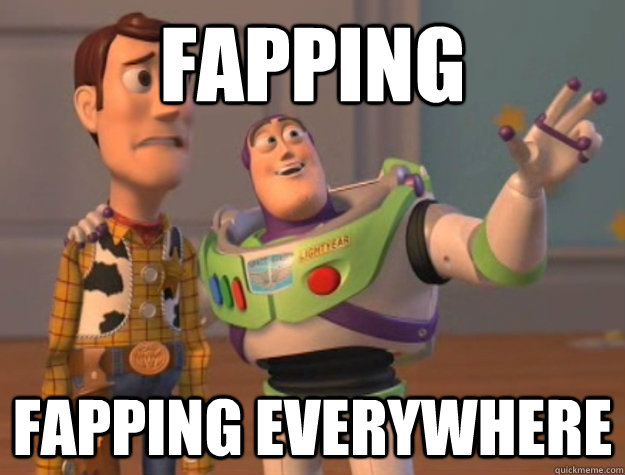 Fapping Fapping Everywhere  Buzz Lightyear