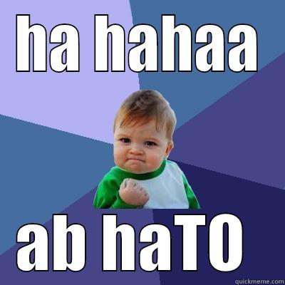 HA HAHAA AB HATO  Success Kid
