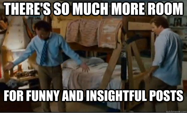 There's so much more ROOM for funny and insightful posts  Stepbrothers Activities