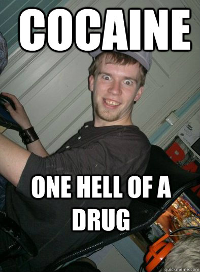 COCAINE ONE HELL OF A DRUG  