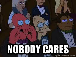  NOBODY CARES  Zoidberg