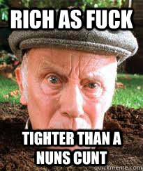 rich as fuck tighter than a nuns cunt - rich as fuck tighter than a nuns cunt  Scumbag Landlord