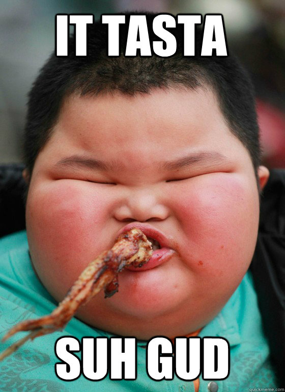 It TASTA Suh Gud - It TASTA Suh Gud  Fat Asian Nomming