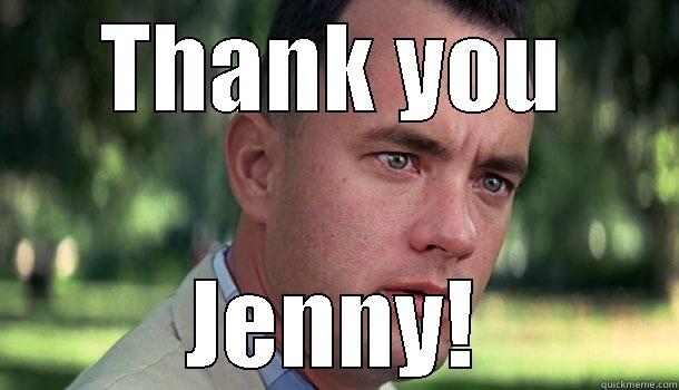 Thank you Jenny - THANK YOU JENNY! Offensive Forrest Gump