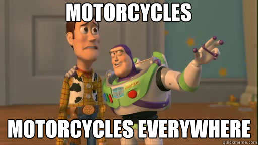 motorcycles motorcycles everywhere  Everywhere