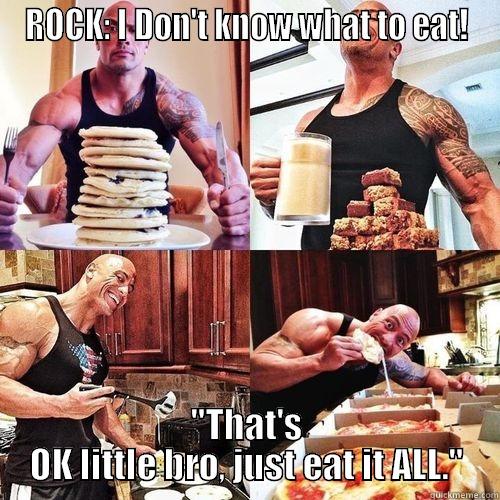 Rock Eats - ROCK: I DON'T KNOW WHAT TO EAT! 