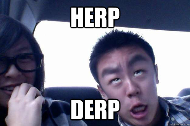 herp derp - herp derp  herpa derp Joe