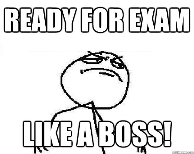 READY FOR EXAM Like a boss! - READY FOR EXAM Like a boss!  Misc