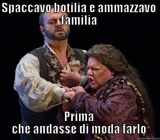 SPACCAVO BOTILIA E AMMAZZAVO FAMILIA PRIMA CHE ANDASSE DI MODA FARLO Misc