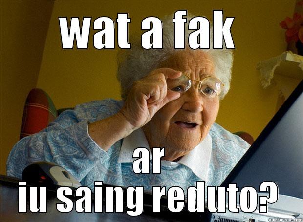 WAT A FAK AR IU SAING REDUTO? Grandma finds the Internet
