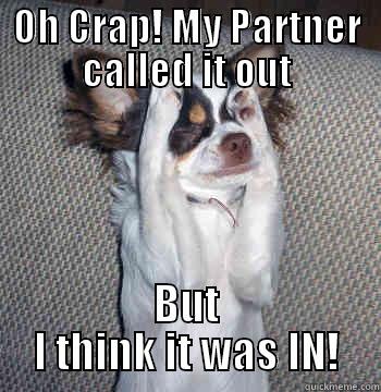  Bad Call - OH CRAP! MY PARTNER CALLED IT OUT BUT I THINK IT WAS IN! Misc