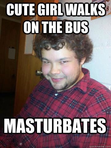 Cute girl walks on the bus  masturbates  Creepy Corey the Rapist