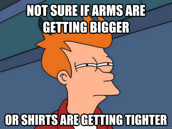 Not sure if arms are getting bigger or shirts are getting tighter  Futurama Fry