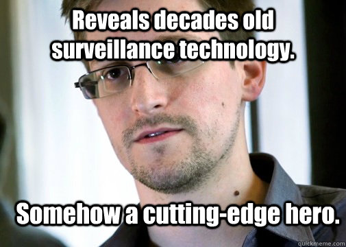 Reveals decades old surveillance technology. Somehow a cutting-edge hero.  