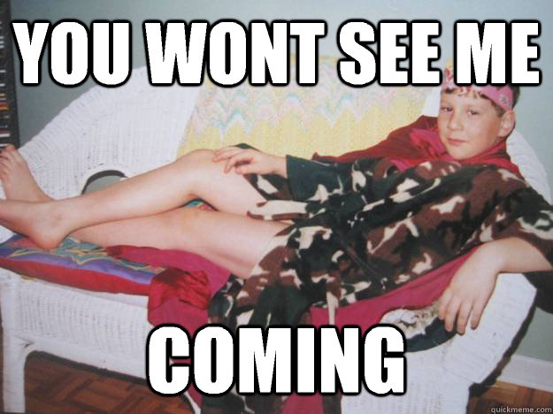 You wont see me Coming  - You wont see me Coming   embarrasing photo