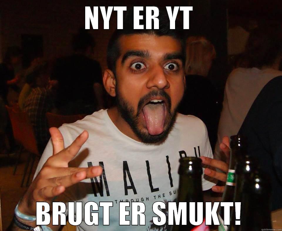 NYT ER YT BRUGT ER SMUKT! Misc