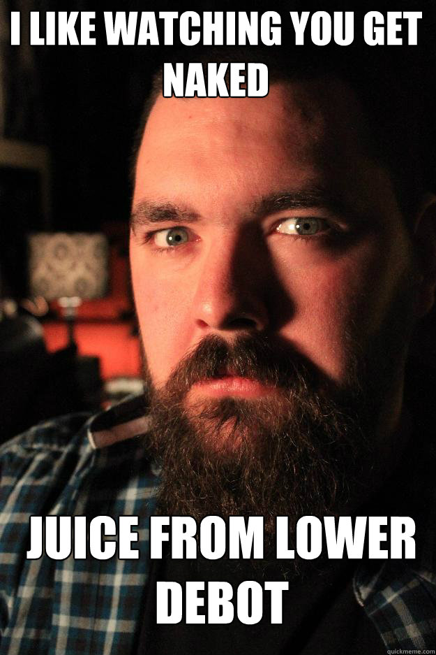 I like watching you get naked   juice from lower debot  Dating Site Murderer