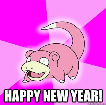  Happy new year!  Slowpoke