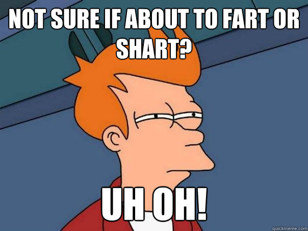 Not sure if about to fart or shart? uh oh!  Futurama Fry