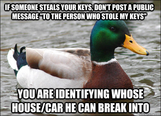 if someone steals your keys, don't post a public message 