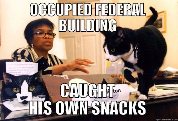 OCCUPIED FEDERAL BUILDING CAUGHT HIS OWN SNACKS Misc