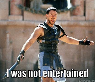   I WAS NOT ENTERTAINED Misc