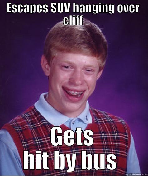 ESCAPES SUV HANGING OVER CLIFF GETS HIT BY BUS  Bad Luck Brian