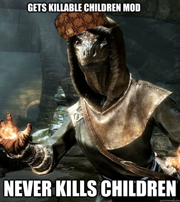 gets killable children mod never kills children - gets killable children mod never kills children  Scumbag skyrim character