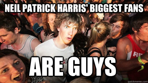 neil patrick harris' biggest fans are guys  Sudden Clarity Clarence