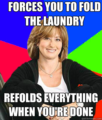 Forces you to fold the laundry Refolds everything when you're done  Sheltering Suburban Mom