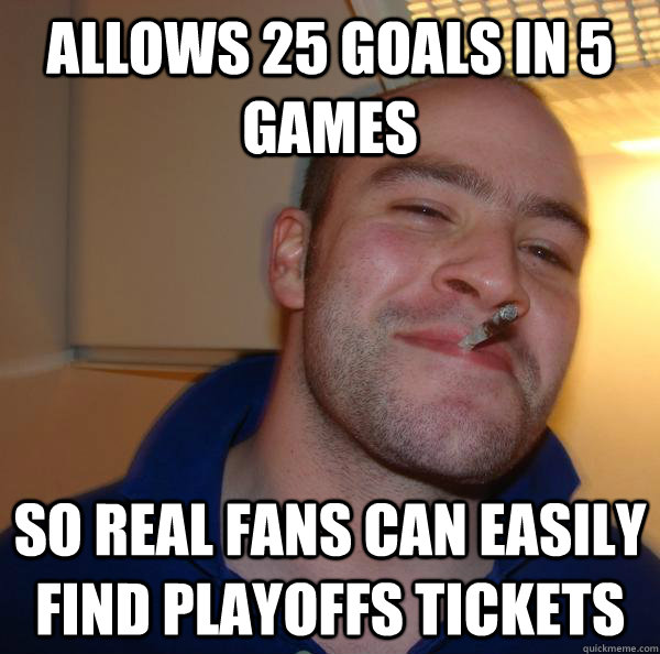 Allows 25 goals in 5 games So real fans can easily find playoffs tickets - Allows 25 goals in 5 games So real fans can easily find playoffs tickets  Misc