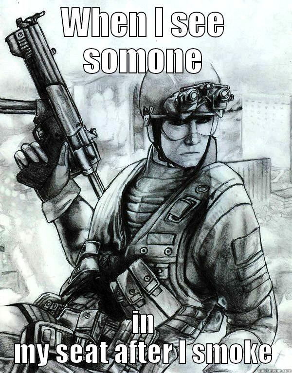 WHEN I SEE SOMONE IN MY SEAT AFTER I SMOKE Inception