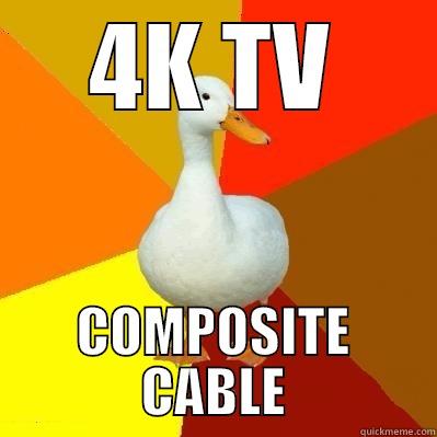 4K TV COMPOSITE CABLE Tech Impaired Duck