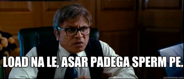 Load na le, Asar padega sperm pe.  Sperm Donor