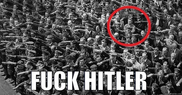 fuck hitler -  FUCK HITLER Misc