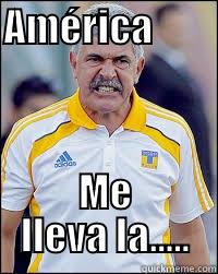 AMÉRICA                                      ME LLEVA LA..... Misc