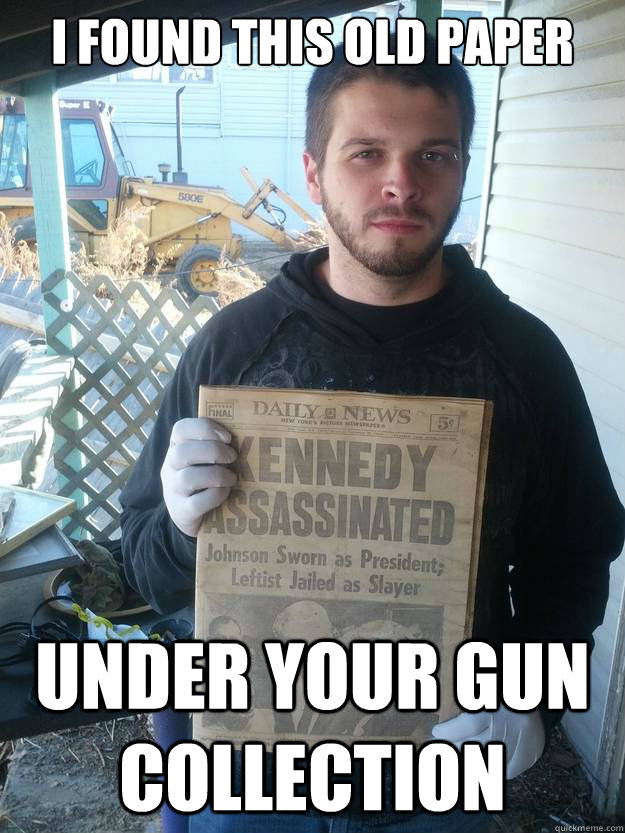 I found this old paper Under your gun collection - I found this old paper Under your gun collection  Oblivious Andy