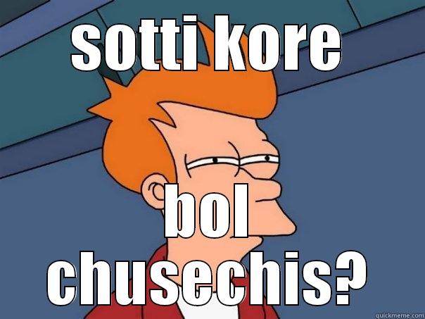 SOTTI KORE BOL CHUSECHIS? Futurama Fry