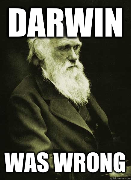 Darwin Was wrong  